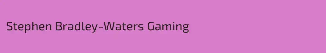 Stephen Bradley-Waters Gaming